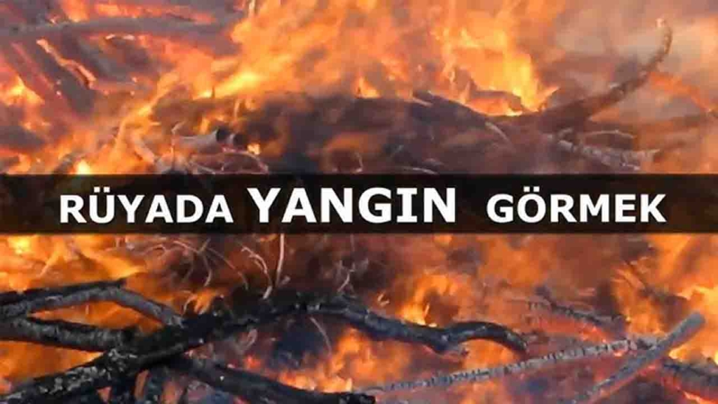 Rüyada Yangın Görmek