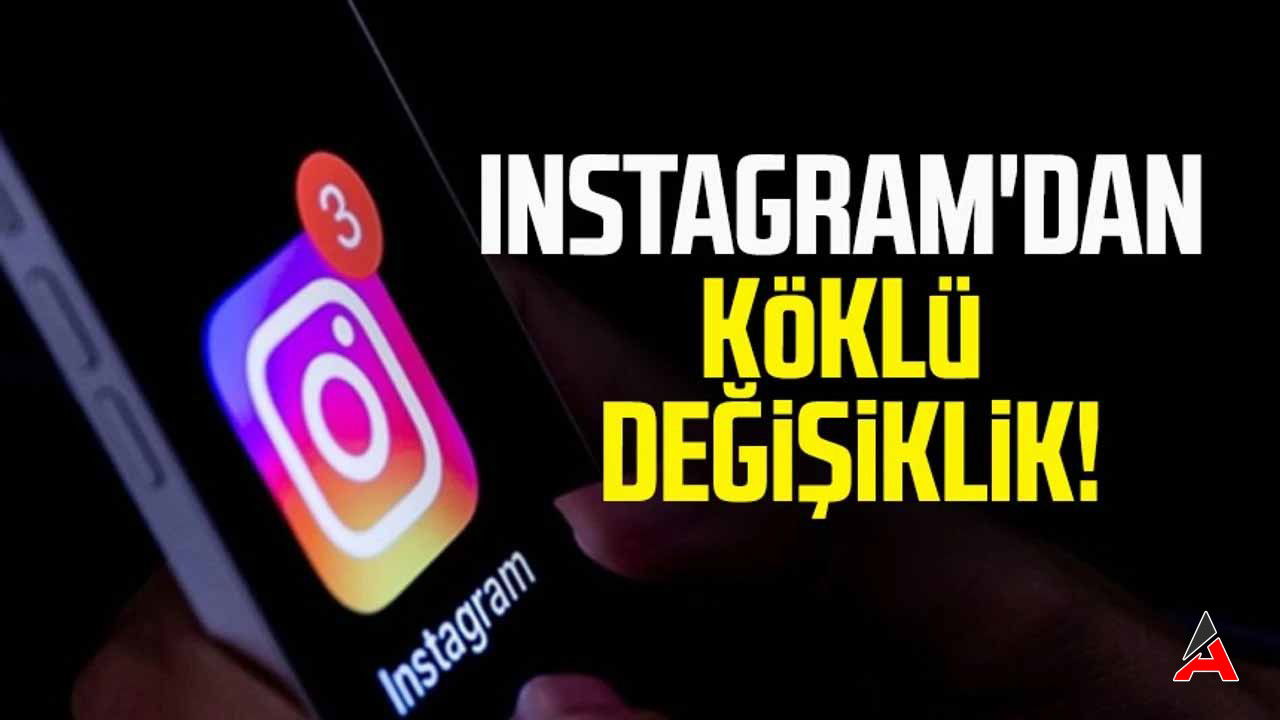 instagramda-yillar-sonra-koklu-degisiklik-geliyor.jpg