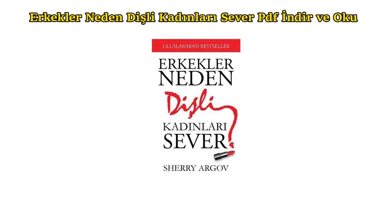 Erkekler Neden Dişli Kadınları Sever Pdf İndir ve Oku